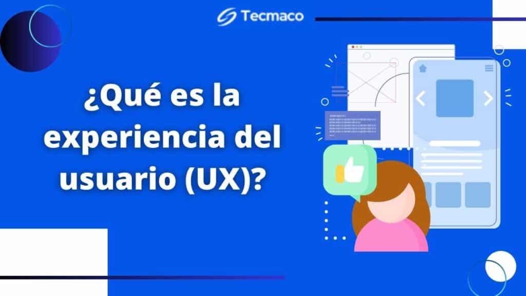 La importancia de la experiencia del usuario (UX)